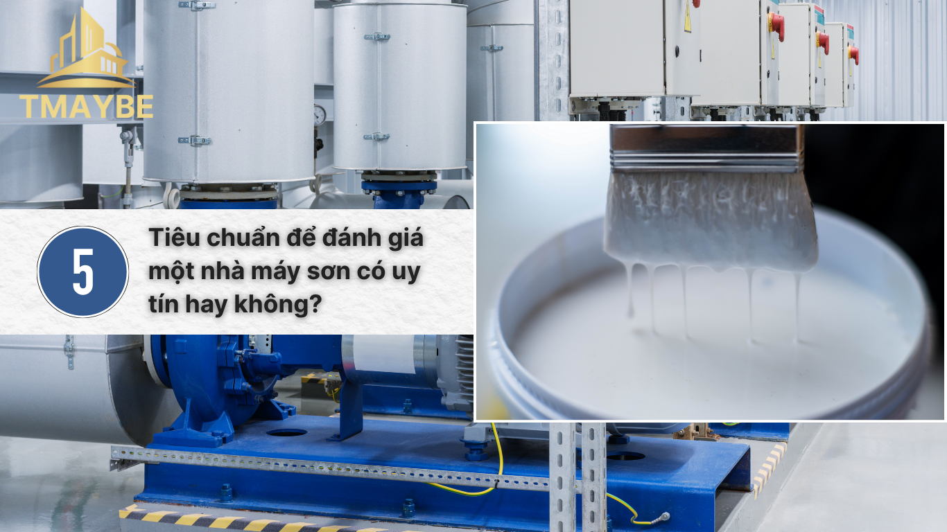 5 tiêu chuẩn để đánh giá một nhà máy sơn có uy tín hay không?